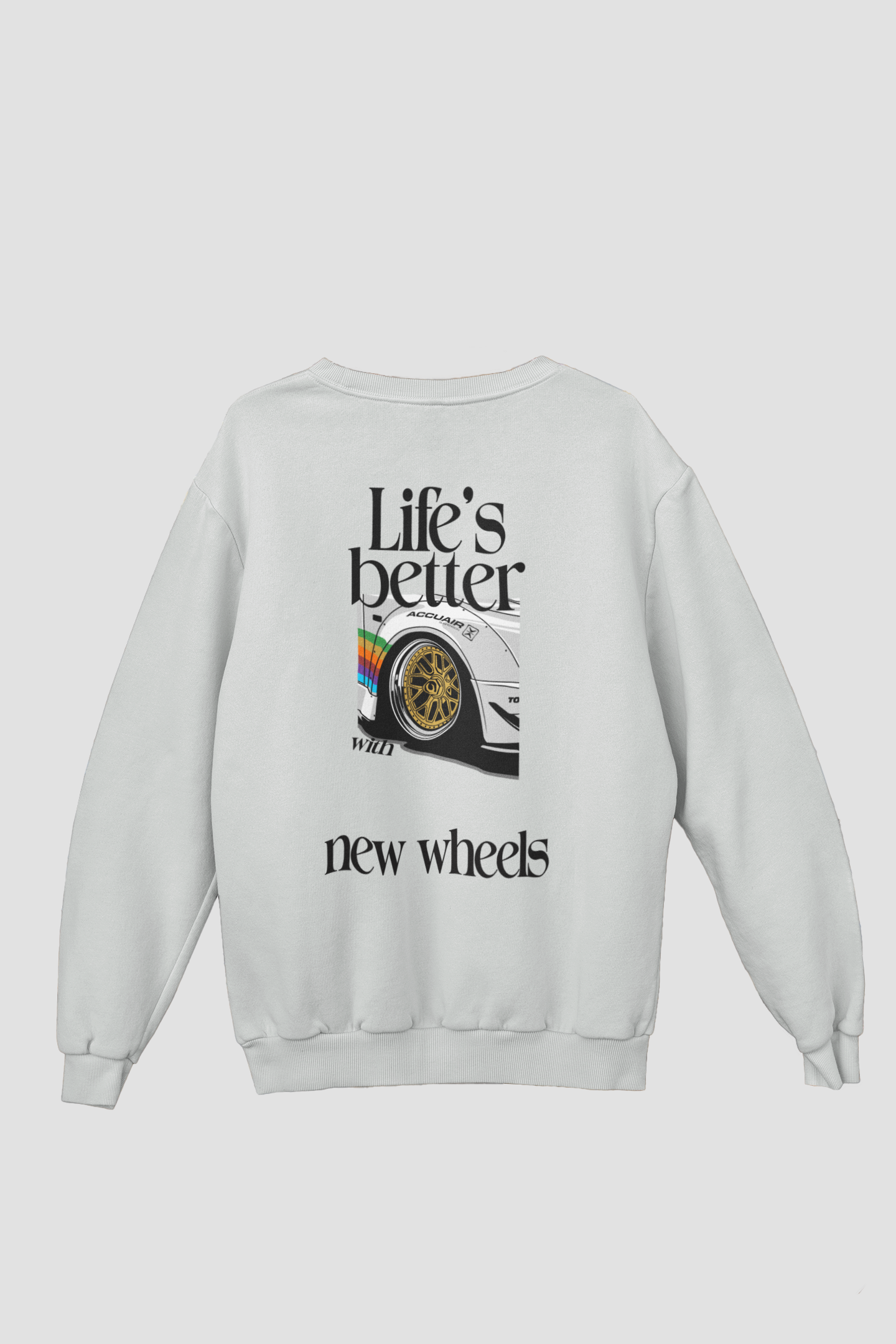 Sweat CREWNECK LIFE'S BETTER WITH NEW WHEELS